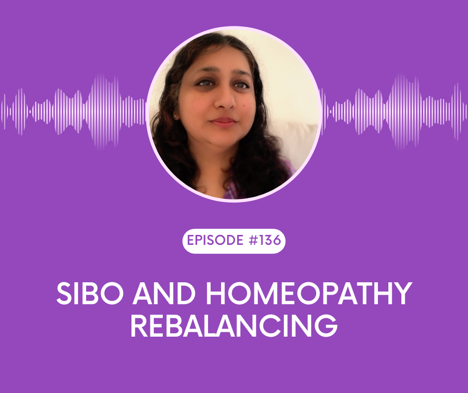 SIBO and Homeopathy Rebalancing with Gitanjali Goel