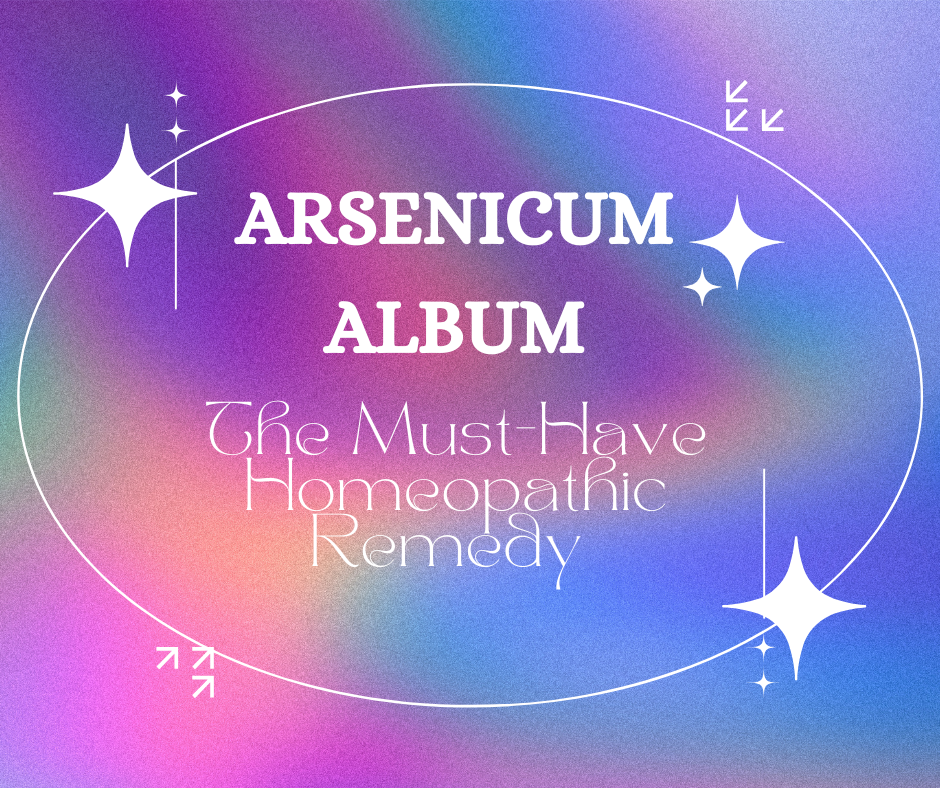 Arsenicum Album: The Must-Have Homeopathic Remedy for Immunity, Anxiety & Gut Health